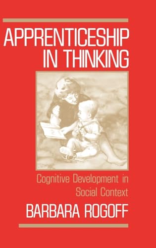 Beispielbild fr Apprenticeship in Thinking: Cognitive Development in Social Context zum Verkauf von Second Story Books, ABAA