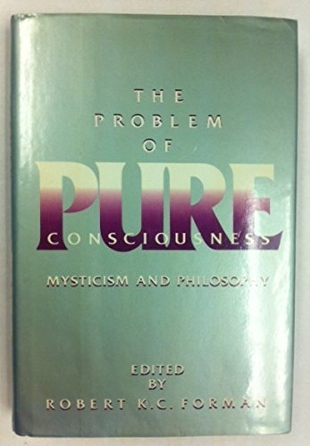 The problem of pure consciousness . Mysticism and philosophy.