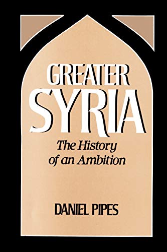 Beispielbild fr Greater Syria: The History of an Ambition zum Verkauf von BooksRun