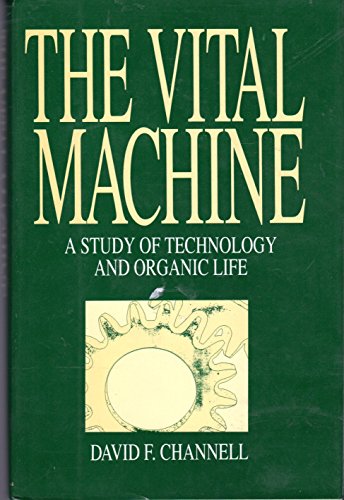 Beispielbild fr The Vital Machine: A Study of Technology and Organic Life zum Verkauf von Wonder Book