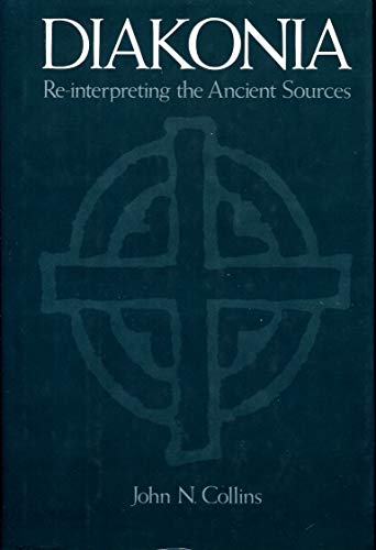 9780195060676: Diakonia: Re-Interpreting the Ancient Sources: The Sources and Their Interpretation