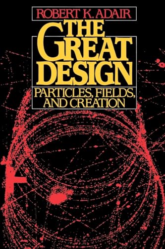 The Great Design. Particles, fields, and creation.