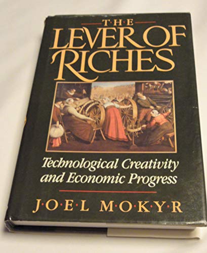 9780195061130: The Lever of Riches: Technological Creativity and Economic Progress