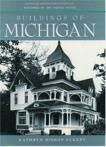 BUILDINGS OF MICHIGAN. - Eckert, Kathryn Bishop