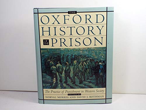 The Oxford History of the Prison: The Practice of Punishment in Western Society - Morris, Norval