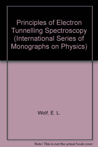 Principles of Electron Tunneling Spectroscopy (The International Series of Monographs on Physics, 71)
