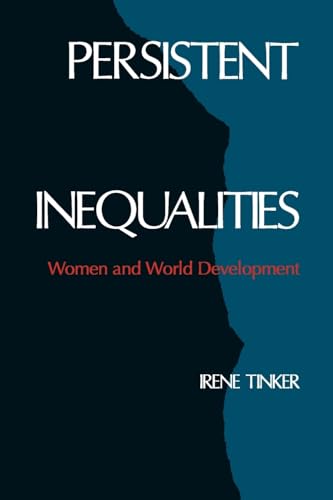 Beispielbild fr Persistent Inequalities: Women and World Development zum Verkauf von WorldofBooks