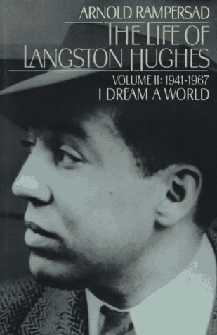 The Life of Langston Hughes: Volume II: 1941-1967: I Dream a World - Arnold Rampersad