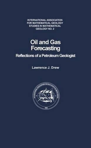 Stock image for Oil and Gas Forecasting: Reflections of a Petroleum Geologist (International Association for Mathematical Geology Studies in Mathematical Geology, 2) for sale by Zubal-Books, Since 1961