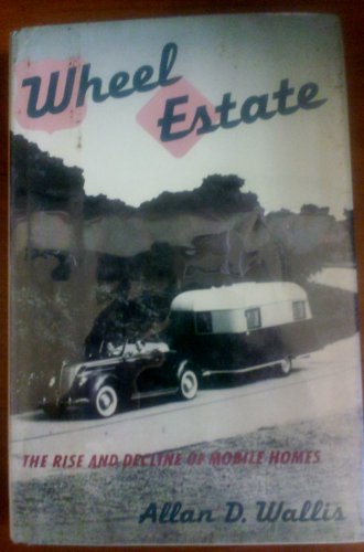 Imagen de archivo de WHEEL ESTATE: THE RISE AND DECLINE OF MOBILE HOMES. a la venta por Black Swan Books, Inc.