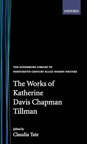 The Works of Katherine Davis Chapman Tillman (The ^ASchomburg Library of Nineteenth-Century Black...