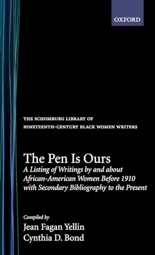 Beispielbild fr The Pen Is Ours: A Listing of Writings by and about African-American Women Before 1910 with Secondary Bibliography to the Present (The Schomburg Library of Nineteenth-Century Black Women Writers) zum Verkauf von Bernhard Kiewel Rare Books