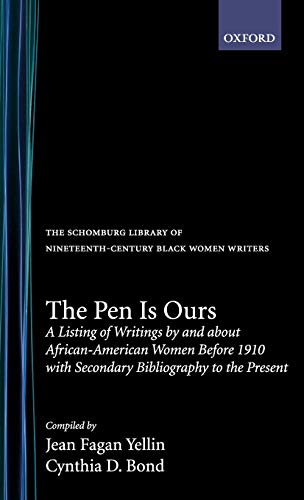 9780195062038: The Pen Is Ours: A Listing of Writings by and about African-American Women Before 1910 with Secondary Bibliography to the Present (The Schomburg Library of Nineteenth-Century Black Women Writers)