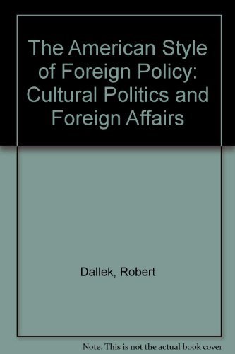 9780195062052: The American Style of Foreign Policy: Cultural Politics and Foreign Affairs