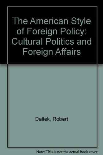 Imagen de archivo de The American Style of Foreign Policy : Cultural Politics and Foreign Affairs a la venta por Better World Books