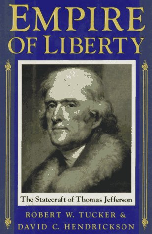 Beispielbild fr Empire of Liberty: The Statecraft of Thomas Jefferson zum Verkauf von Wonder Book