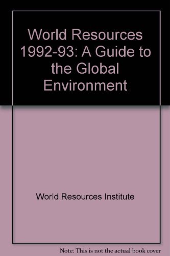 Stock image for World Resources 1992-93 : A Guide to the Global Environment for sale by Better World Books: West