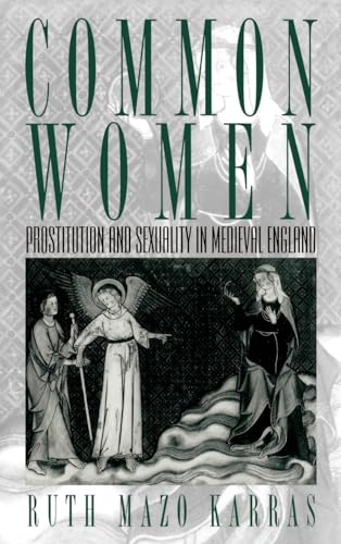 Beispielbild fr Common Women: Prostitution and Sexuality in Medieval England (Studies in the History of Sexuality) zum Verkauf von The Compleat Scholar