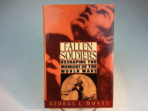Beispielbild fr Fallen Soldiers: Reshaping the Memory of the World Wars zum Verkauf von HPB Inc.