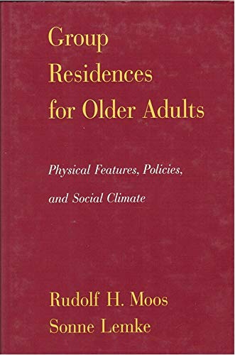 Imagen de archivo de Group Residences for Older Adults: Physical Features, Policies, and Social Climate a la venta por Housing Works Online Bookstore