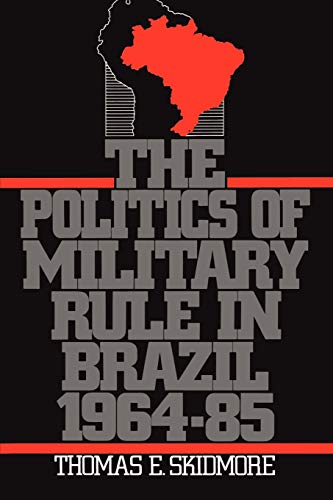 9780195063165: The Politics of Military Rule in Brazil, 1964-1985