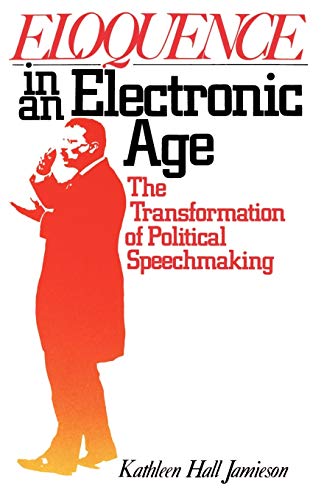 9780195063172: Eloquence in an Electronic Age: The Transformation of Political Speechmaking