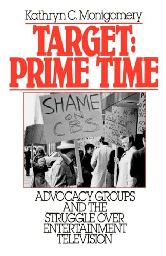 9780195063202: Target: Prime Time: Advocacy Groups and the Struggle Over Entertainment Television (Communication and Society)