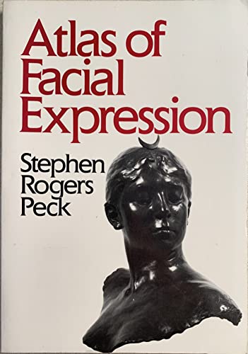Atlas of Facial Expression (9780195063226) by Peck, Stephen Rogers