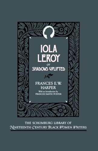 Stock image for Iola Leroy: Or Shadows Uplifted (The Schomburg Library of Nineteenth-Century Black Women Writers) for sale by HPB-Ruby