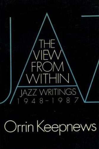 9780195063301: The View from Within: Jazz Writings, 1948-87