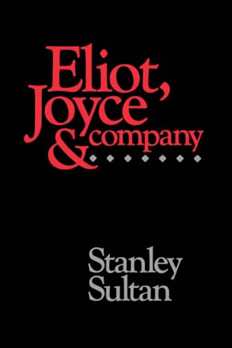 Imagen de archivo de Eliot, Joyce and Company a la venta por A Book By Its Cover