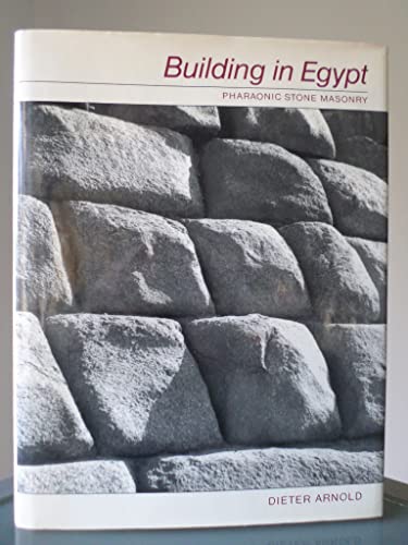 9780195063509: Building in Egypt: Pharaonic Stone Masonry
