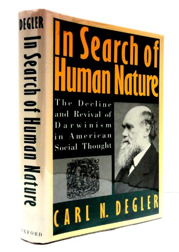 Beispielbild fr In Search of Human Nature: The Decline and Revival of Darwinism in American Social Thought zum Verkauf von HPB-Emerald