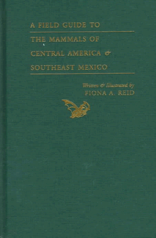 9780195064001: A Field Guide to the Mammals of Central America and Southeast Mexico