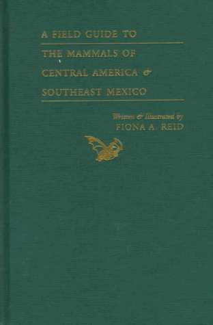 9780195064001: A Field Guide to the Mammals of Central America & Southeast Mexico