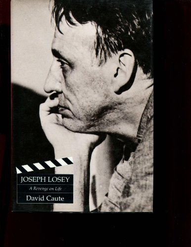 Joseph Losey: A Revenge on Life (First Edition)