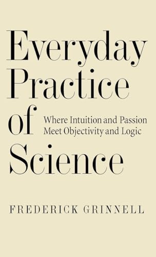 Beispielbild fr Everyday Practice of Science: Where Intuition and Passion Meet Objectivity and Logic zum Verkauf von WorldofBooks