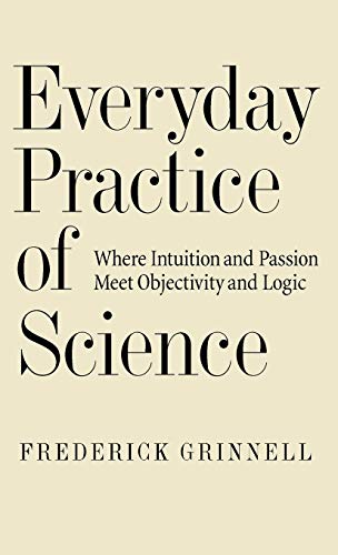 9780195064575: Everyday Practice of Science: Where Intuition and Passion Meet Objectivity and Logic