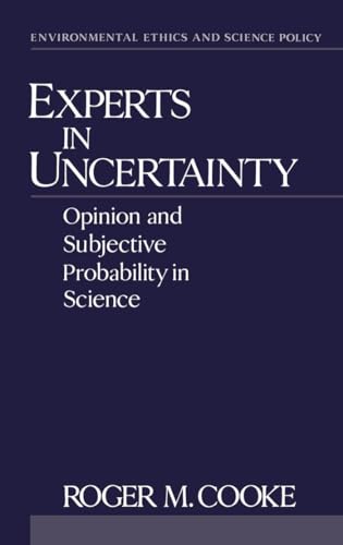 9780195064650: Experts in Uncertainty: Opinion and Subjective Probability in Science (Environmental Ethics and Science Policy Series)