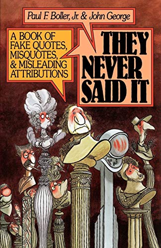 9780195064698: They Never Said It: A Book of Fake Quotes, Misquotes, and Misleading Attributions