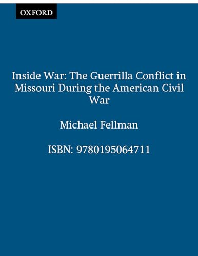 9780195064711: Inside War: The Guerrilla Conflict in Missouri During the American Civil War