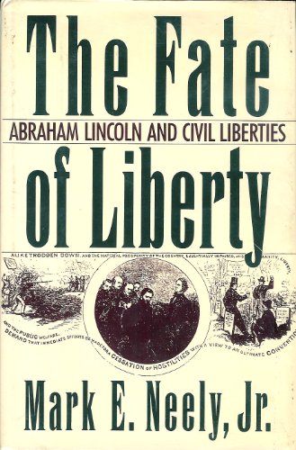 Beispielbild fr The Fate of Liberty: Abraham Lincoln and Civil Liberties zum Verkauf von Wonder Book