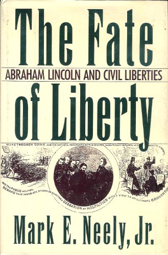 Imagen de archivo de The Fate of Liberty: Abraham Lincoln and Civil Liberties a la venta por ZBK Books