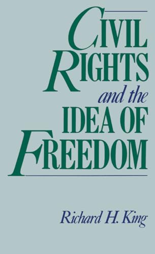 Imagen de archivo de Civil Rights and the Idea of Freedom a la venta por Better World Books Ltd