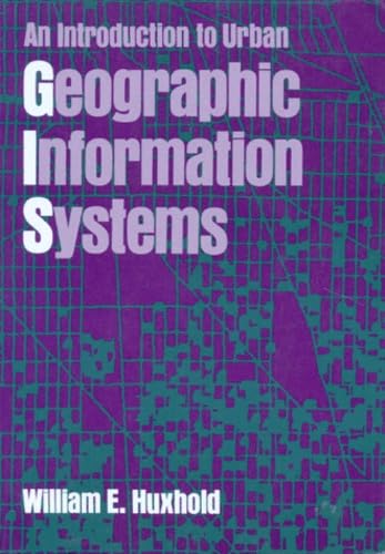 An Introduction to Urban Geographic Information Systems [GPS]