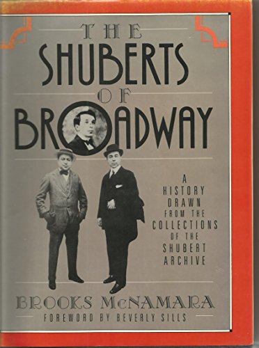 Stock image for The Shuberts of Broadway : A History Drawn from the Collection of the Shubert Archive for sale by Better World Books