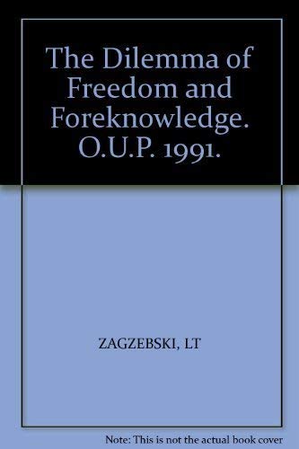 9780195065589: The Dilemma of Freedom and Foreknowledge