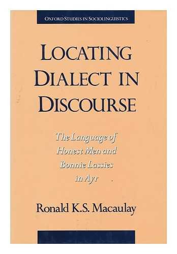 Imagen de archivo de Locating Dialect in Discourse : The Language of Honest Men and Bonnie Lasses in Ayr a la venta por Better World Books