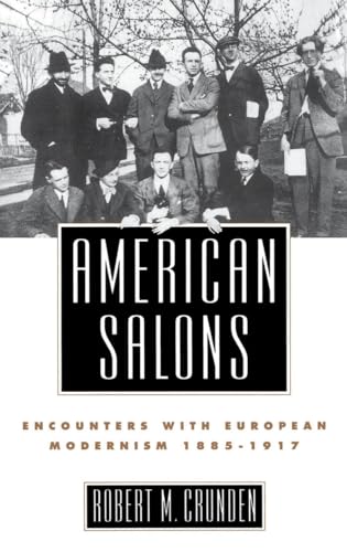 Beispielbild fr American Salons: Encounters With European Modernism, 1885-1917 zum Verkauf von Lowry's Books