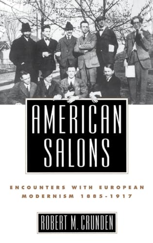 Imagen de archivo de American Salons. Encounters with European Modernism 1885-1917, a la venta por Sutton Books